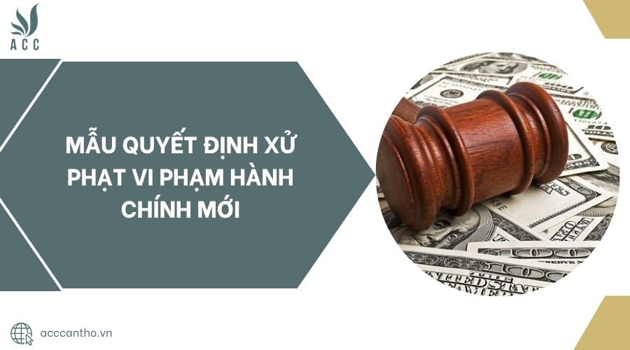 Mẫu quyết định xử phạt vi phạm hành chính mới