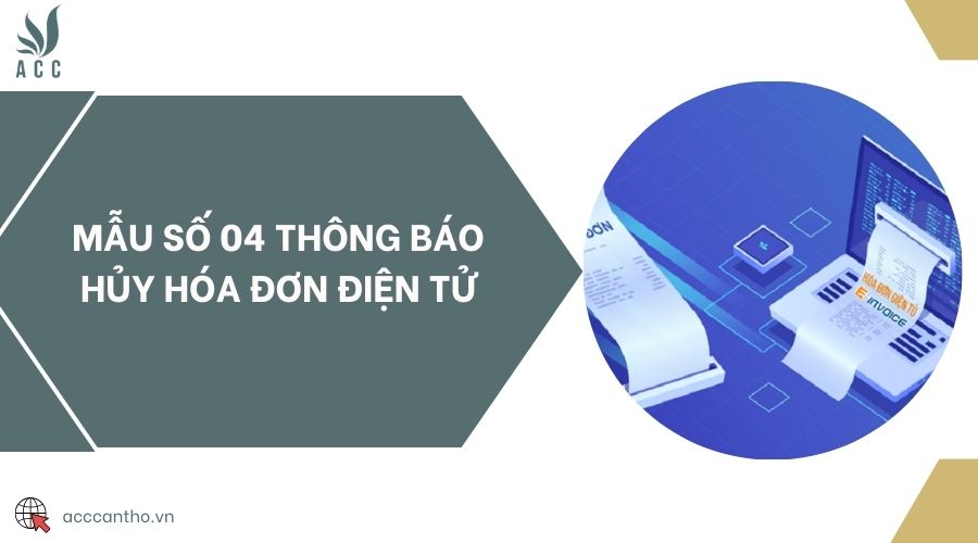 Mẫu số 04 thông báo hủy hóa đơn điện tử