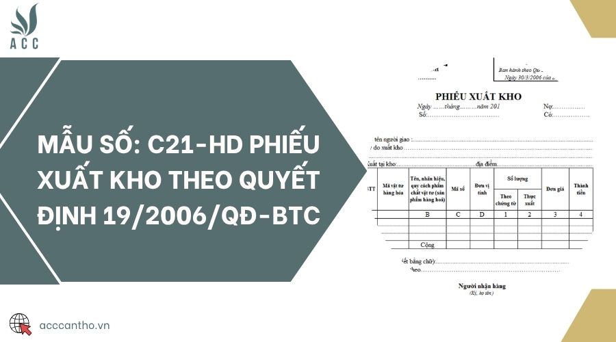 Mẫu số: C21-HD phiếu xuất kho theo Quyết định 19/2006/QĐ-BTC