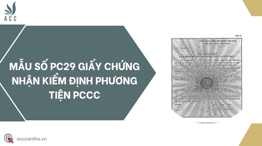 Mẫu số PC29 giấy chứng nhận kiểm định phương tiện PCCC