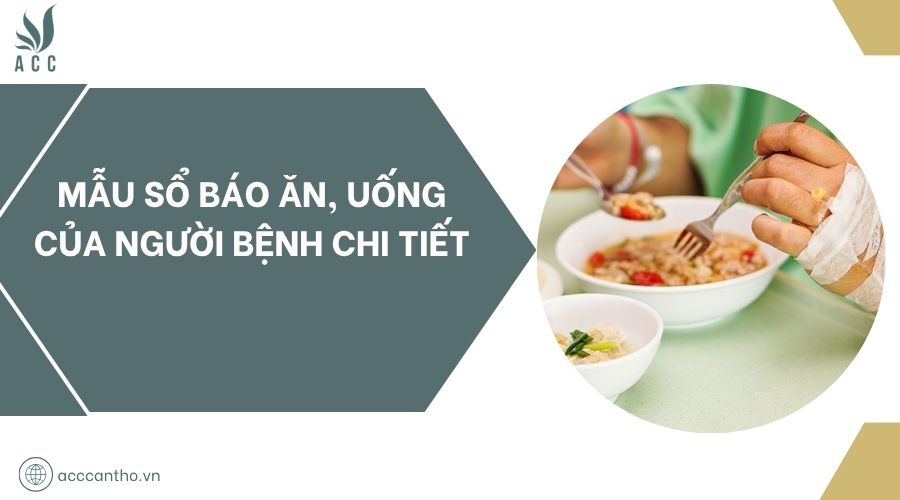 Mẫu sổ báo ăn, uống của người bệnh chi tiết