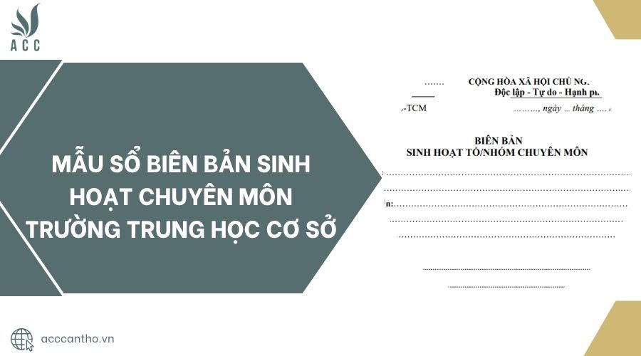 Mẫu sổ biên bản sinh hoạt chuyên môn trường trung học cơ sở