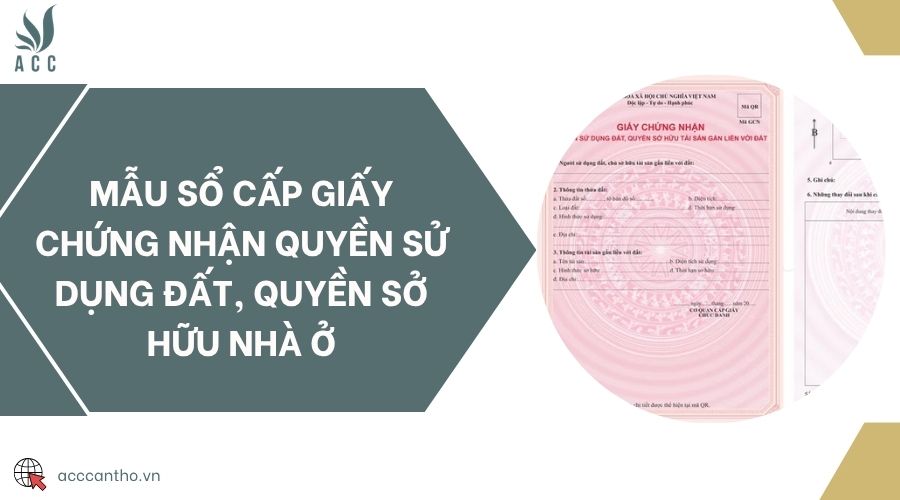 Mẫu sổ cấp giấy chứng nhận quyền sử dụng đất, quyền sở hữu nhà ở