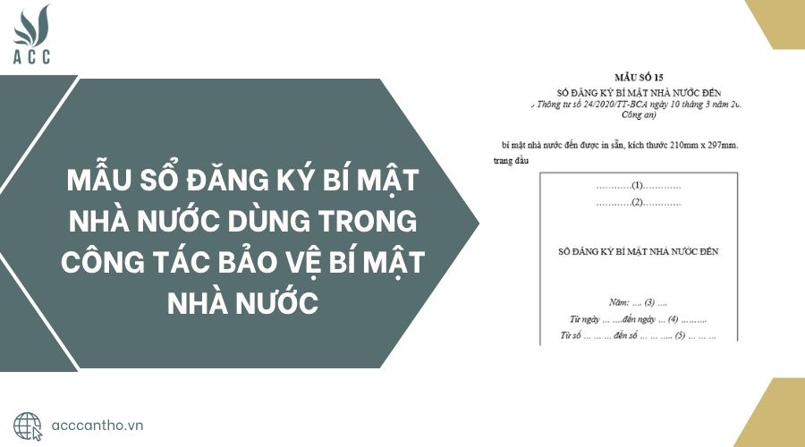 Mẫu sổ đăng ký bí mật nhà nước dùng trong công tác bảo vệ bí mật nhà nước