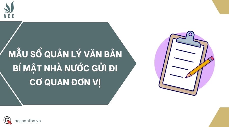 Mẫu sổ quản lý văn bản bí mật nhà nước gửi đi cơ quan đơn vị
