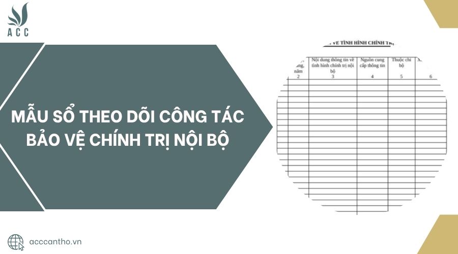 Mẫu sổ theo dõi công tác bảo vệ chính trị nội bộ