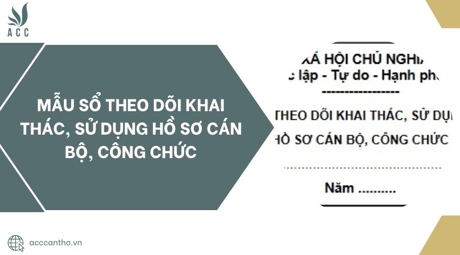 Mẫu sổ theo dõi khai thác, sử dụng hồ sơ cán bộ, công chức