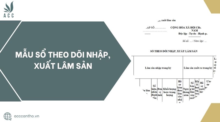 Mẫu sổ theo dõi nhập, xuất lâm sản