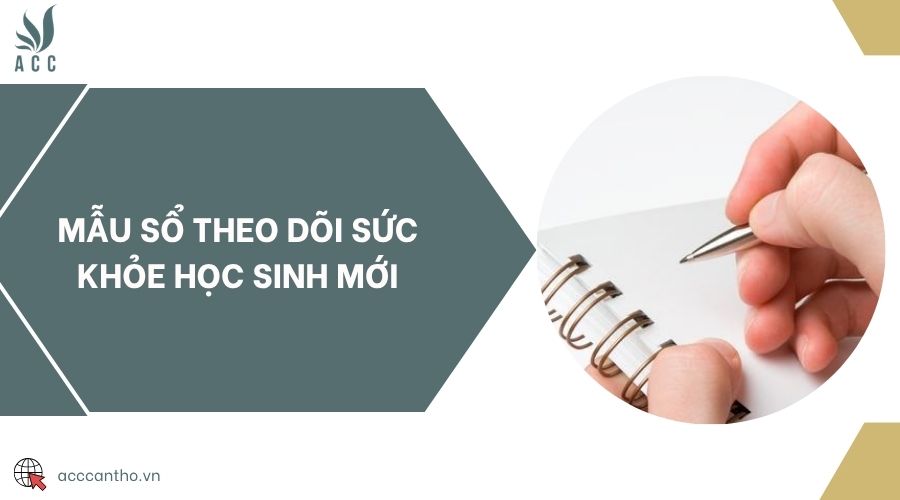 Mẫu sổ theo dõi sức khỏe học sinh mới