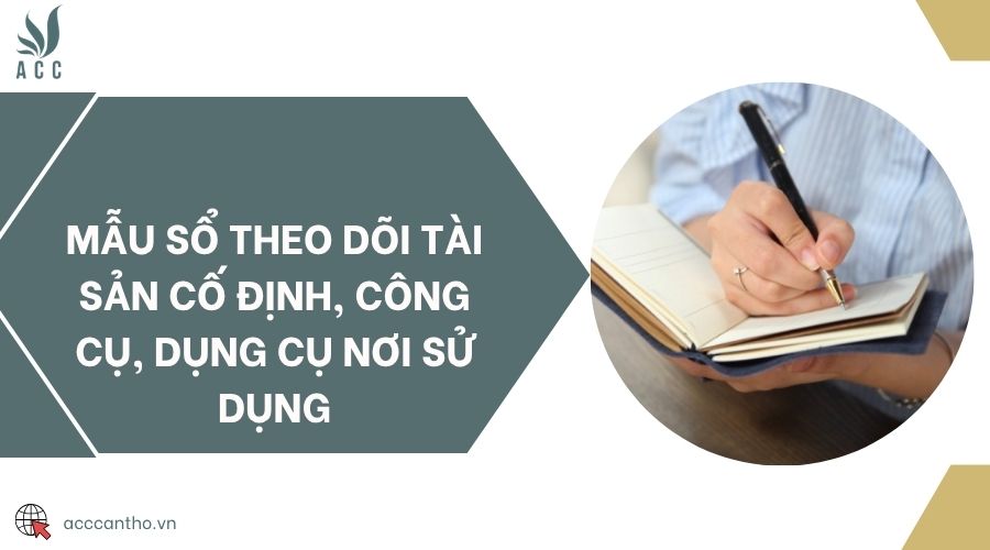 Mẫu sổ theo dõi tài sản cố định, công cụ, dụng cụ nơi sử dụng