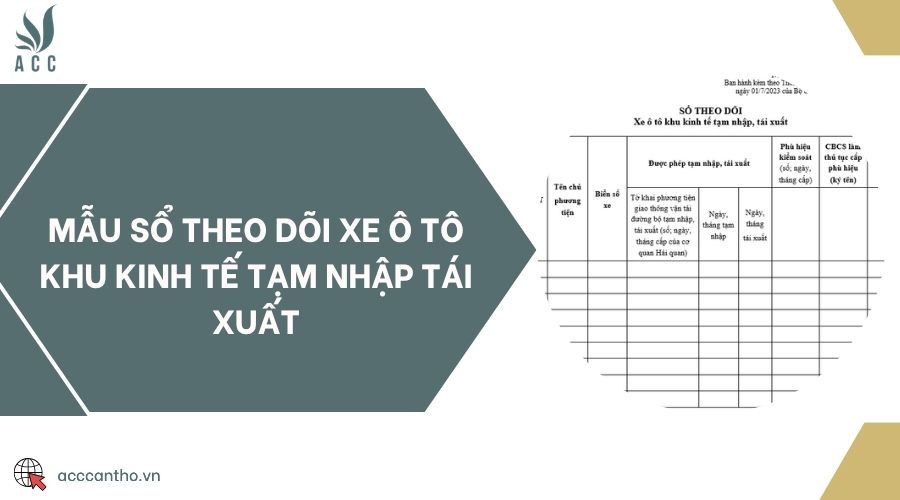 Mẫu sổ theo dõi xe ô tô khu kinh tế tạm nhập tái xuất