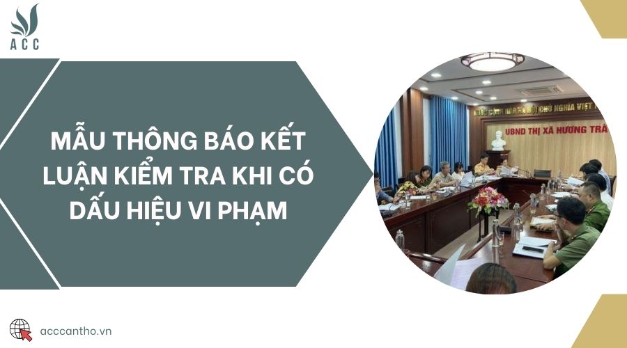 Mẫu thông báo kết luận kiểm tra khi có dấu hiệu vi phạm