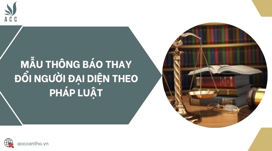 Mẫu thông báo thay đổi người đại diện theo pháp luật