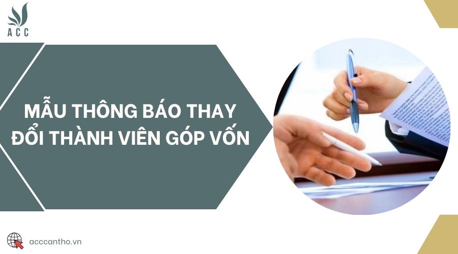 Mẫu thông báo thay đổi thành viên góp vốn