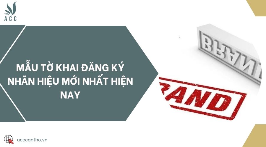 Mẫu tờ khai đăng ký nhãn hiệu mới nhất hiện nay