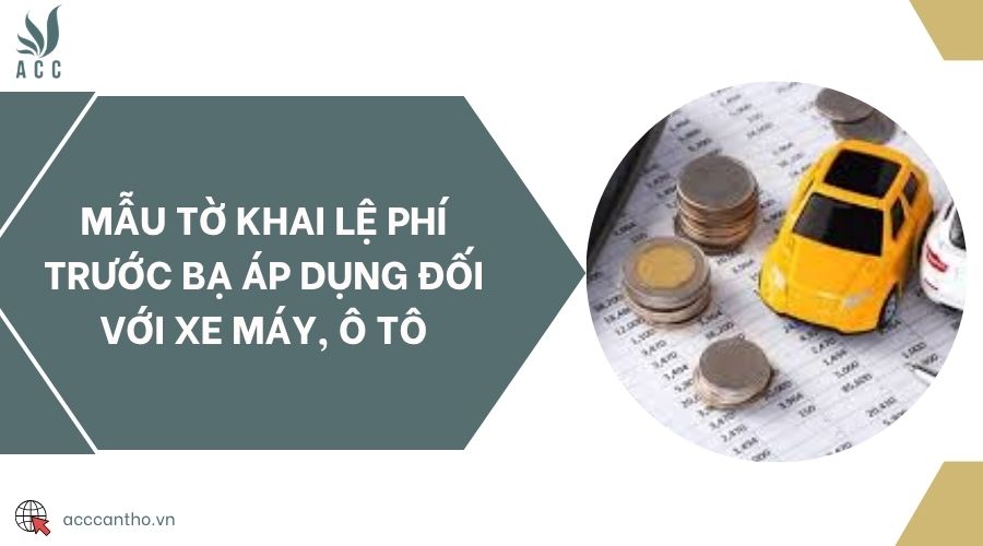 Mẫu tờ khai lệ phí trước bạ áp dụng đối với xe máy, ô tô