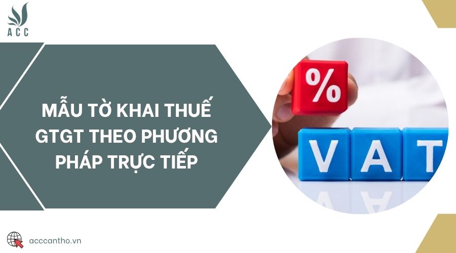 Mẫu tờ khai thuế GTGT theo phương pháp trực tiếp