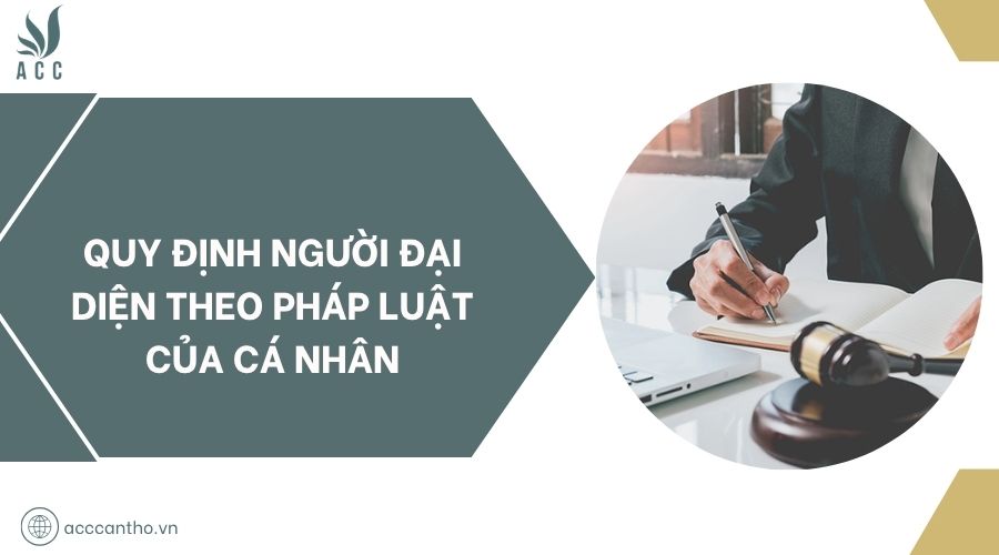 Quy định người đại diện theo pháp luật của cá nhân