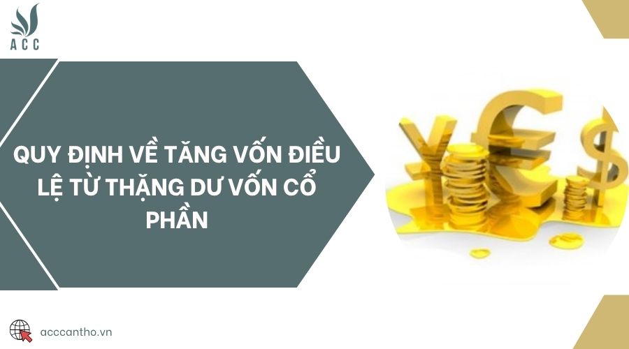 Quy định về tăng vốn điều lệ từ thặng dư vốn cổ phần