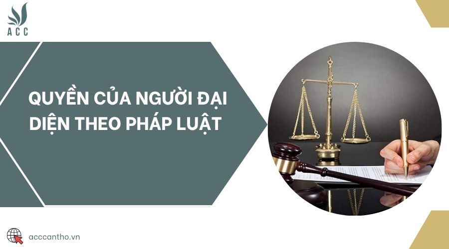 Quyền của người đại diện theo pháp luật