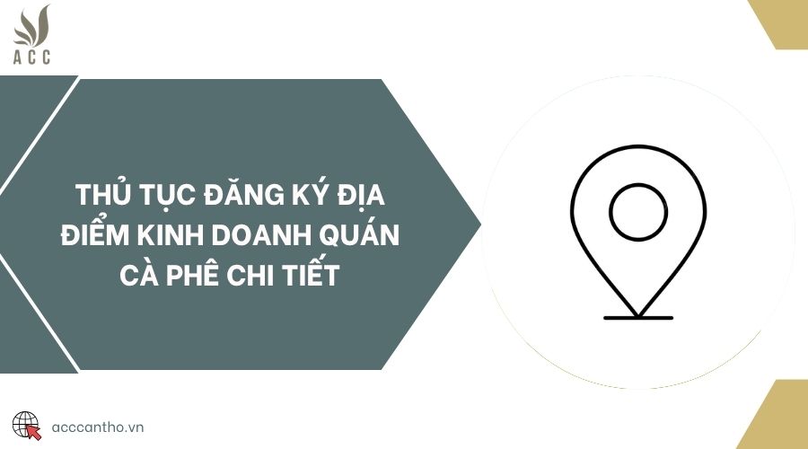 Thủ tục đăng ký địa điểm fv888 quán cà phê chi tiết