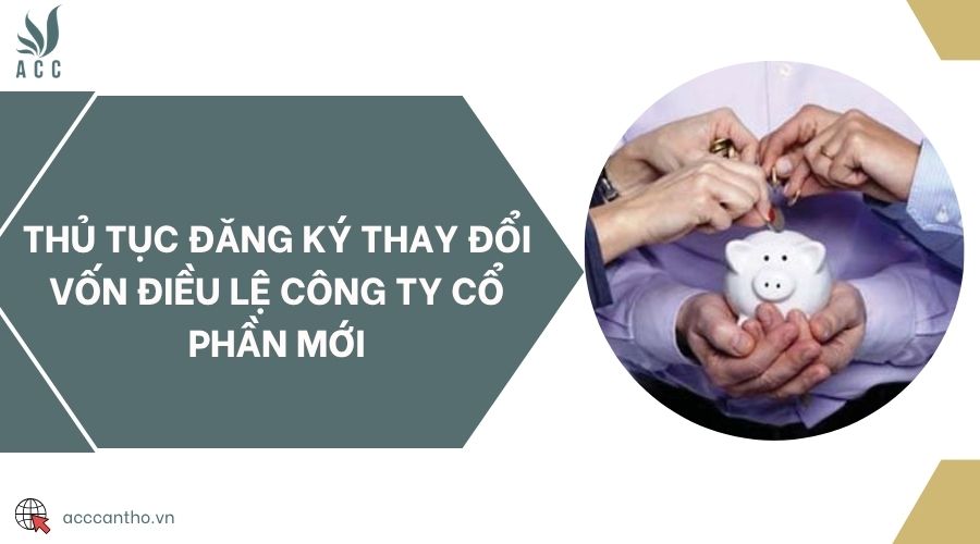 Thủ tục tăng vốn điều lệ công ty cổ phần đầy đủ