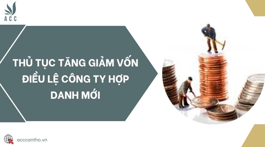 Thủ tục giảm vốn điều lệ mới cập nhật