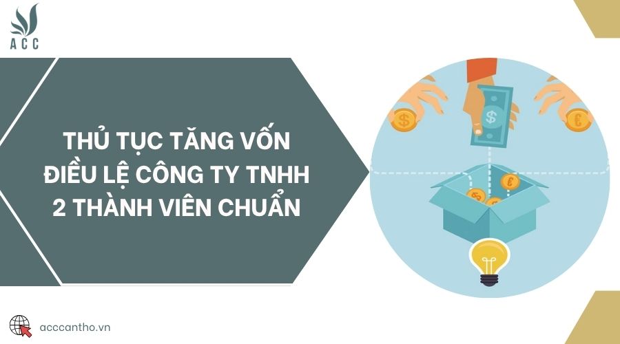 Thủ tục giảm vốn điều lệ công ty tnhh 2 thành viên cập nhật