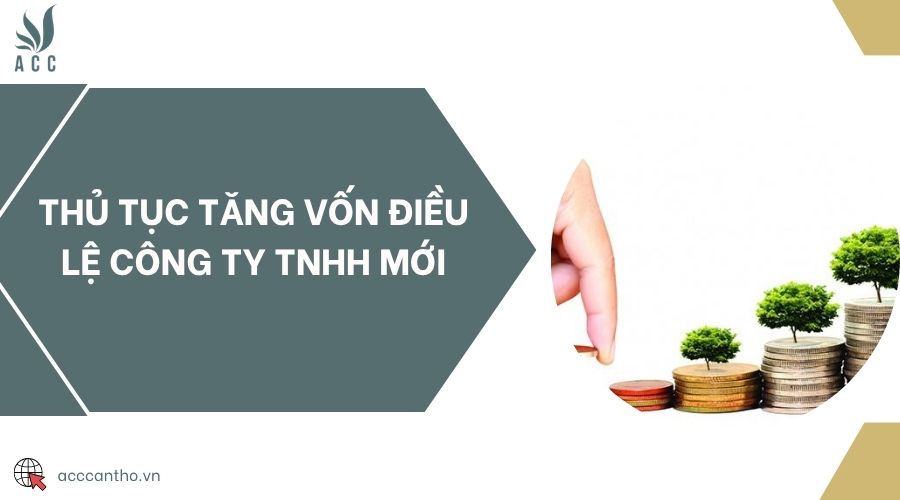 Thủ tục tăng vốn điều lệ chi tiết