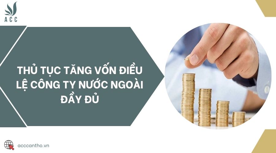 Thủ tục thuế khi tăng vốn điều lệ đầy đủ