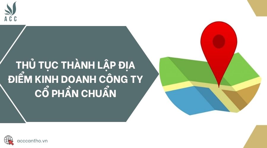 Thủ tục thành lập địa điểm fv888 công ty cổ phần chuẩn