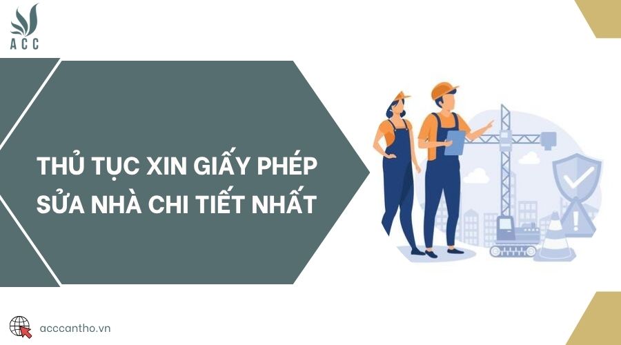 Thủ tục xin giấy phép sửa nhà chi tiết nhất