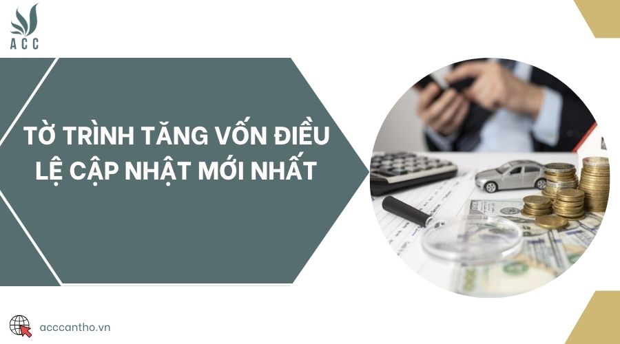 Tờ trình tăng vốn điều lệ cập nhật mới nhất