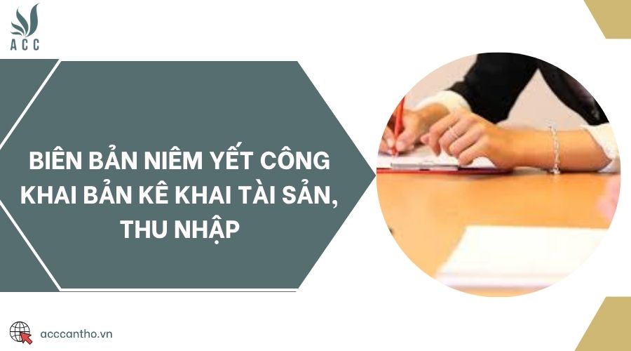 Biên bản niêm yết công khai bản kê khai tài sản, thu nhập