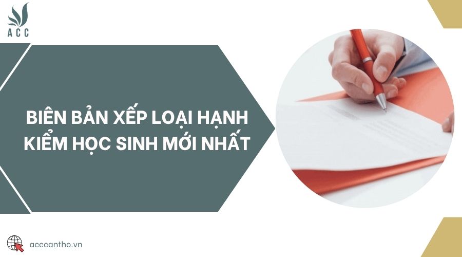 Biên bản xếp loại hạnh kiểm học sinh mới nhất