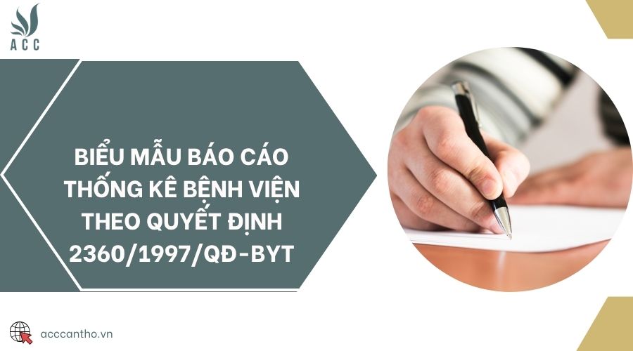 Biểu mẫu báo cáo thống kê bệnh viện theo Quyết định 2360/1997/QĐ-BYT