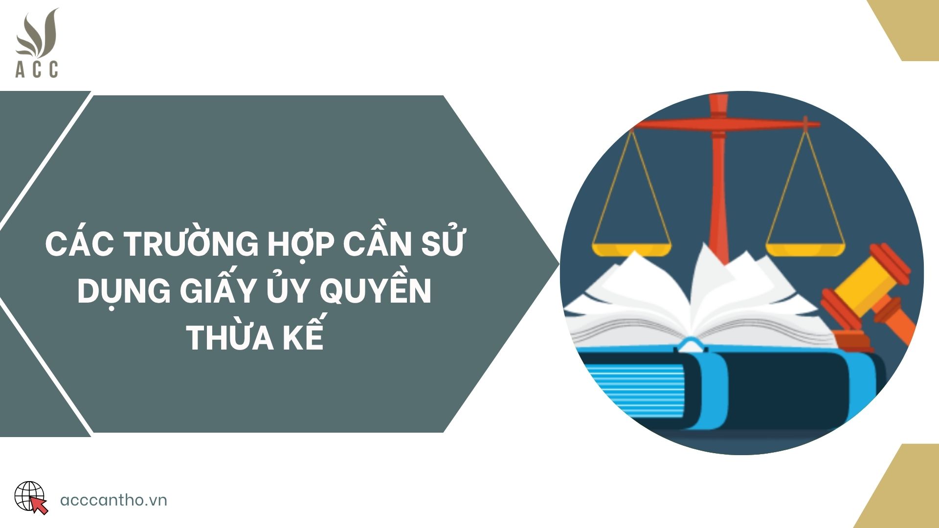 Các trường hợp cần sử dụng giấy ủy quyền thừa kế