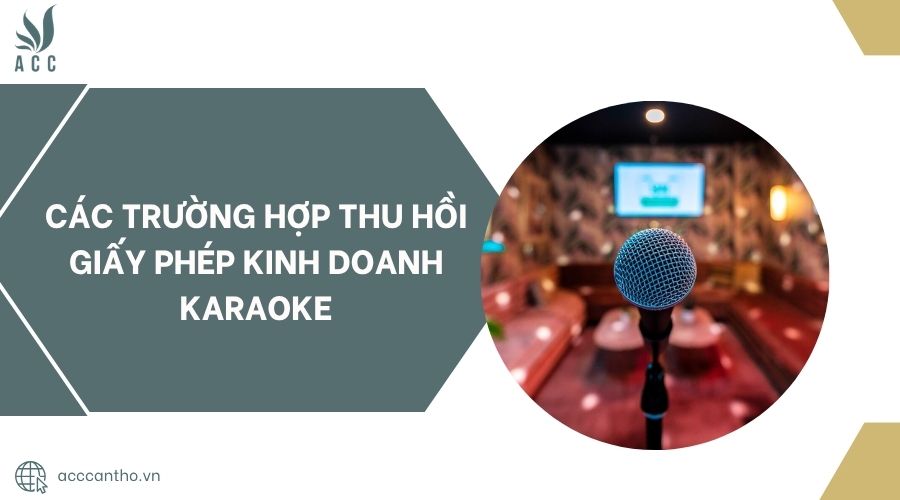Các trường hợp thu hồi giấy phép fv888 karaoke