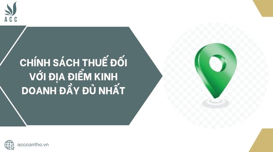 Chính sách thuế đối với địa điểm fv888 đầy đủ nhất