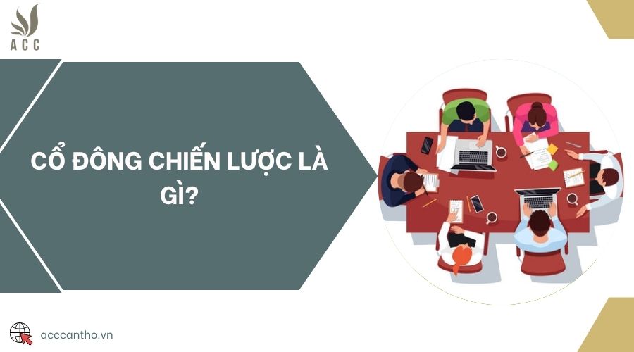 Cổ đông chiến lược là gì?