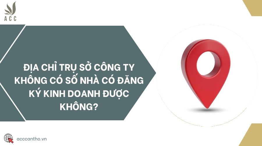 Địa chỉ trụ sở công ty không có số nhà có đăng ký fv888 được không?