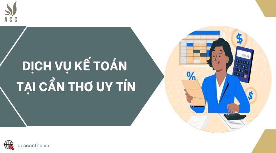 Dịch vụ kế toán tại Cần Thơ uy tín