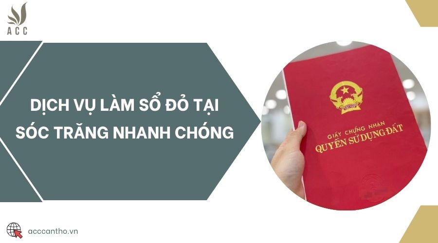 Dịch vụ làm sổ đỏ tại Sóc Trăng nhanh chóng