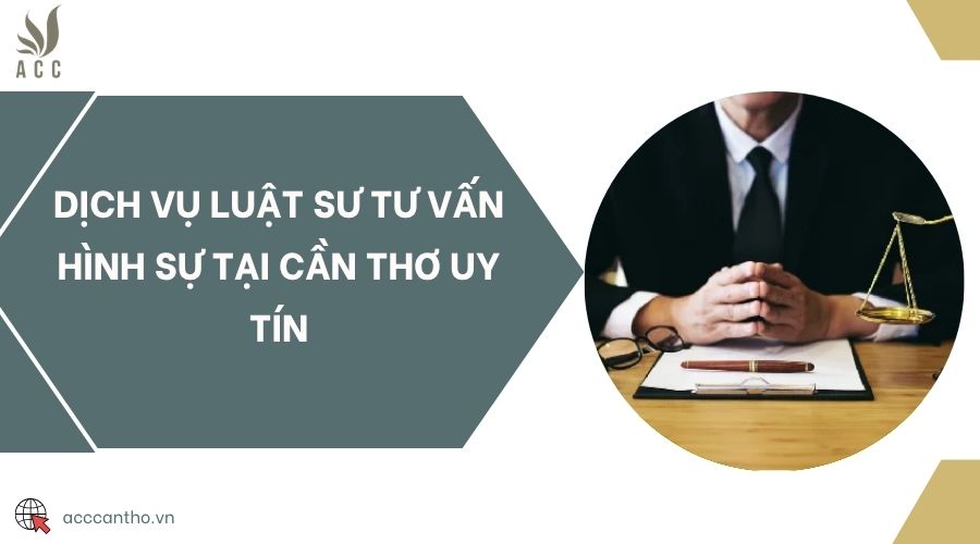 Dịch vụ fv88 link tư vấn hình sự tại Cần Thơ uy tín