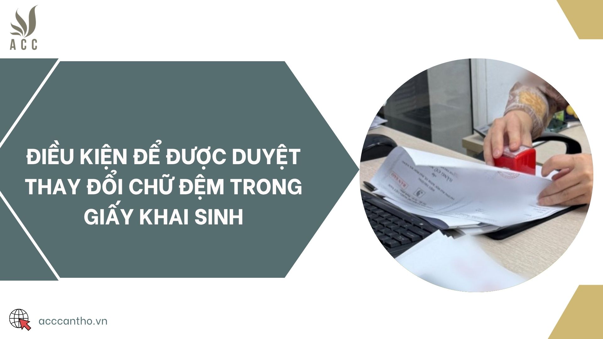 Điều kiện để được duyệt thay đổi chữ đệm trong giấy khai sinh