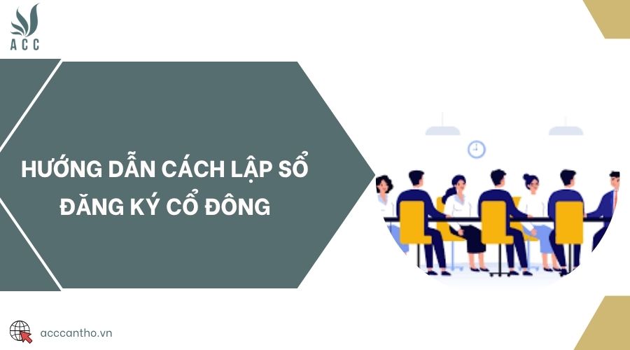 Hướng dẫn cách lập sổ đăng ký cổ đông