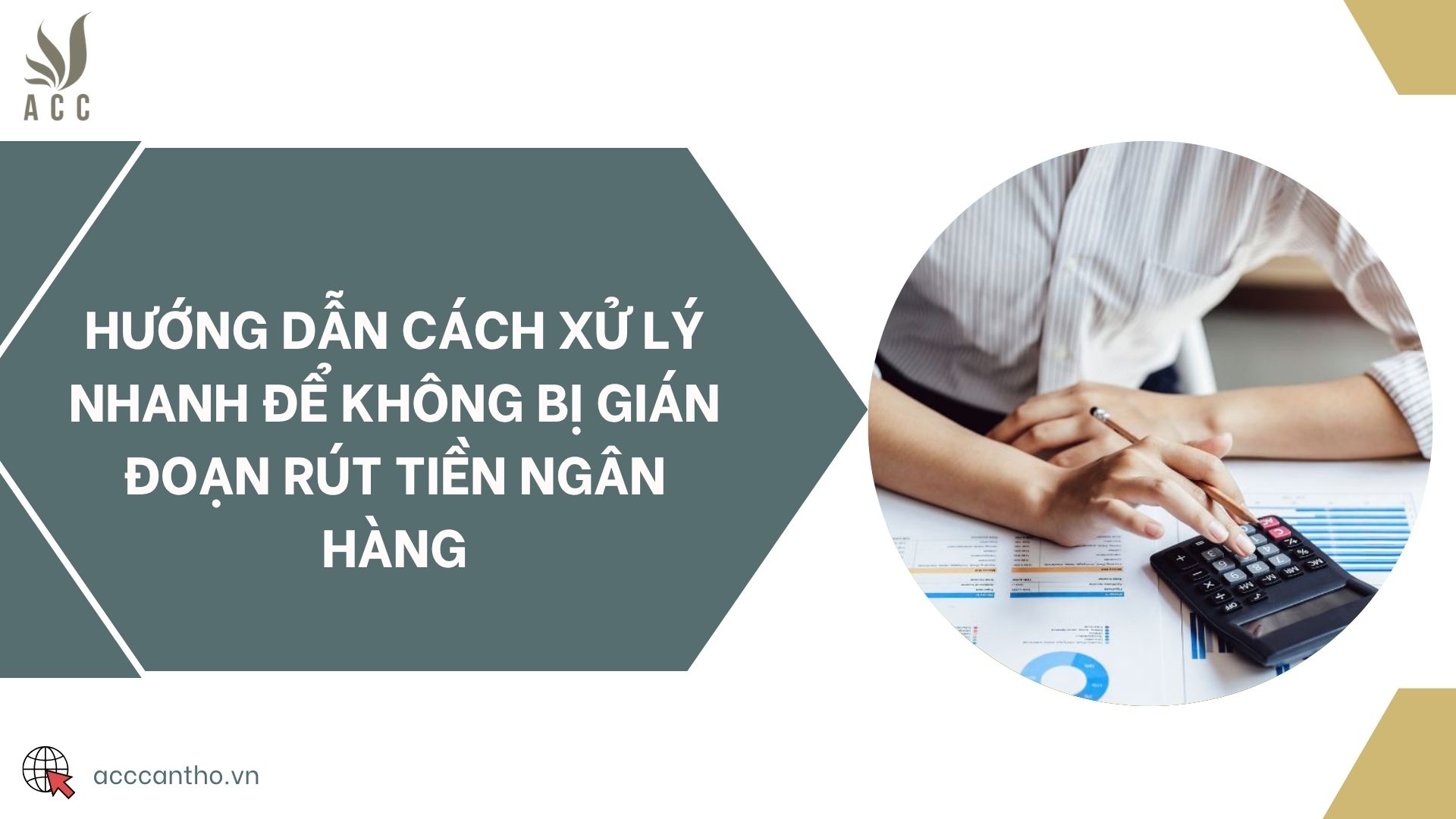 Hướng dẫn cách xử lý nhanh để không bị gián đoạn rút tiền ngân hàng