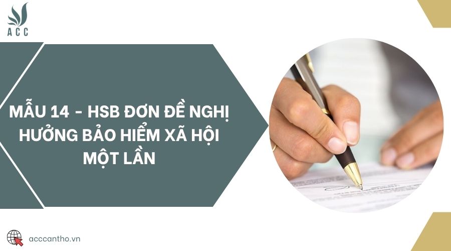 Mẫu 14 - HSB đơn đề nghị hưởng bảo hiểm xã hội một lần