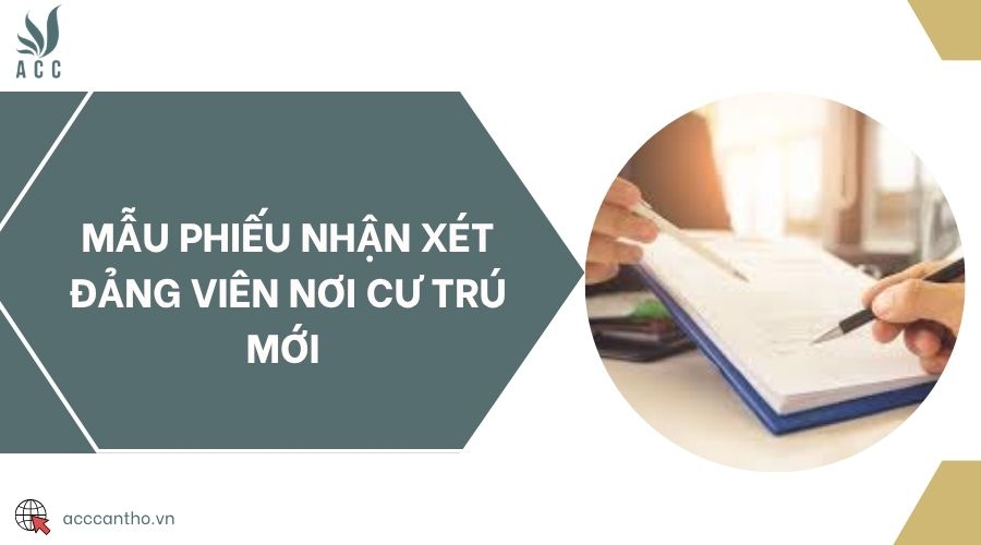 Mẫu Phiếu nhận xét đảng viên nơi cư trú mới
