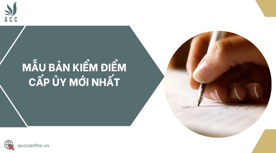 Mẫu bản kiểm điểm cấp ủy mới nhất